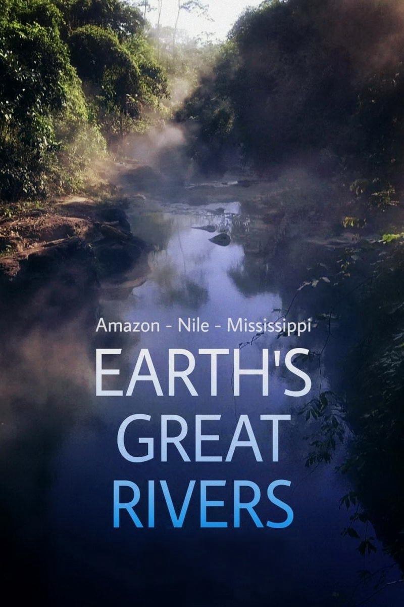 Những Dòng Sông Hùng Vĩ Trên Trái Đất (Earth's Great Rivers) [2019]